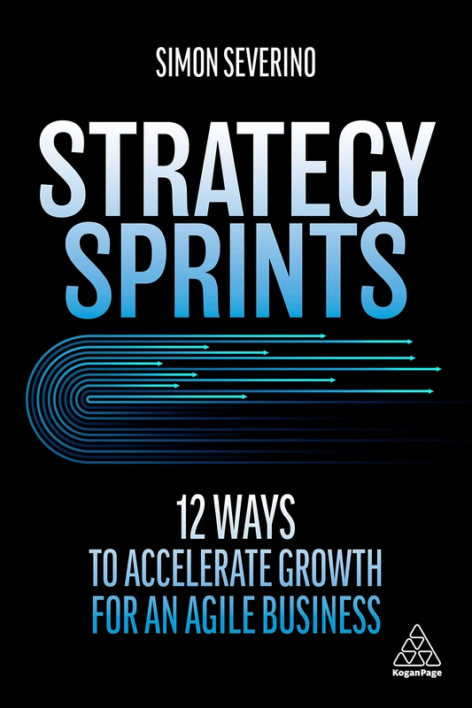 Strategy Sprints: 12 Ways to Accelerate Growth for an Agile Business - Image 1