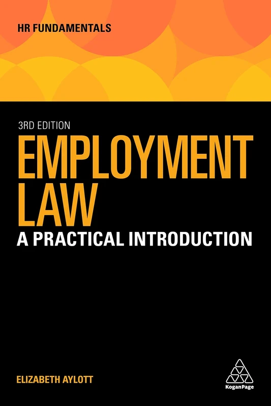 Employment Law: A Practical Introduction: 21 (HR Fundamentals series, 21)