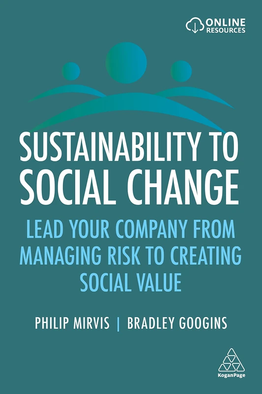 Sustainability to Social Change: Lead Your Company from Managing Risks to Creating Social Value - Image 1