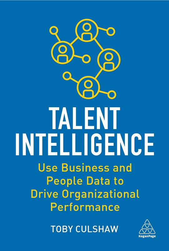 Talent Intelligence: Use Business and People Data to Drive Organizational Performance - Image 1