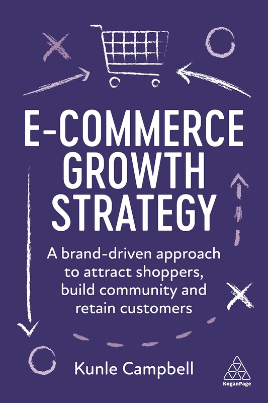 E-Commerce Growth Strategy: A Brand-Driven Approach to Attract Shoppers, Build Community and Retain Customers - Image 1