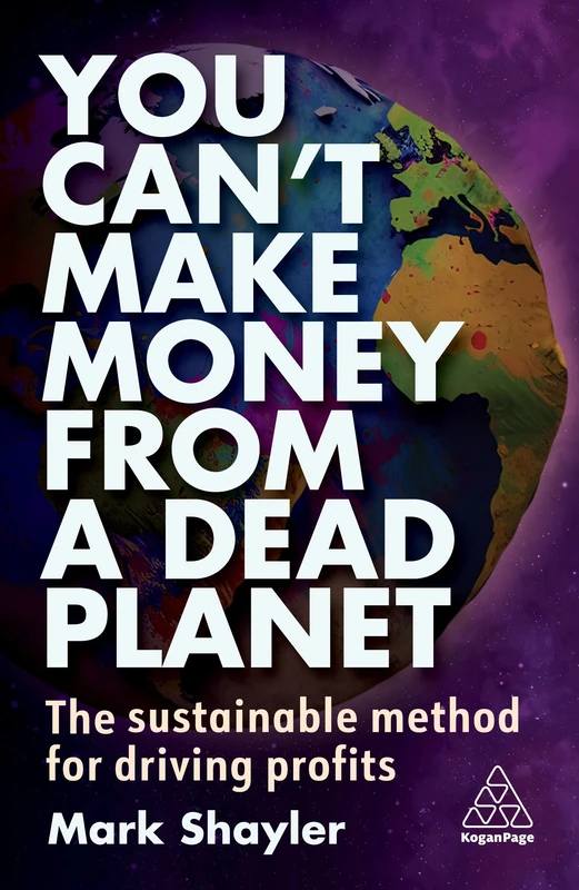 You Can’t Make Money From a Dead Planet: The Sustainable Method for Driving Profits - Image 1