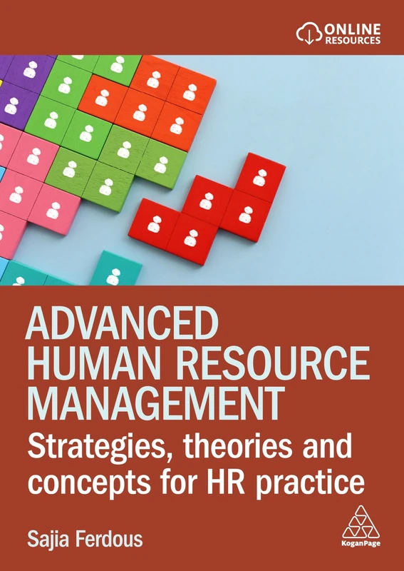 Advanced Human Resource Management: Strategies, Theories and Concepts for HR Practice