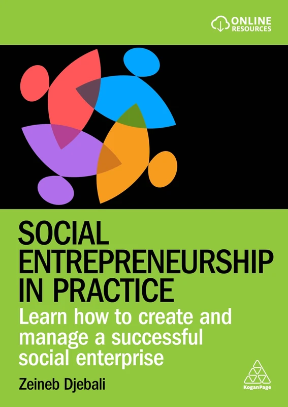 Social Entrepreneurship in Practice: Learn How to Create and Manage a Successful Social Enterprise