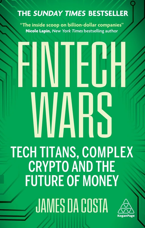 Fintech Wars: Tech Titans, Complex Crypto and the Future of Money - THE SUNDAY TIMES BESTSELLER