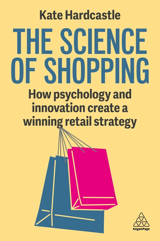 The Science of Shopping: How Psychology and Innovation Create a Winning Retail Strategy