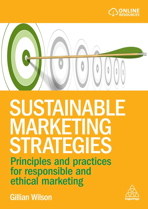 Sustainable Marketing Strategies: Principles and Practices for Responsible and Ethical Marketing
