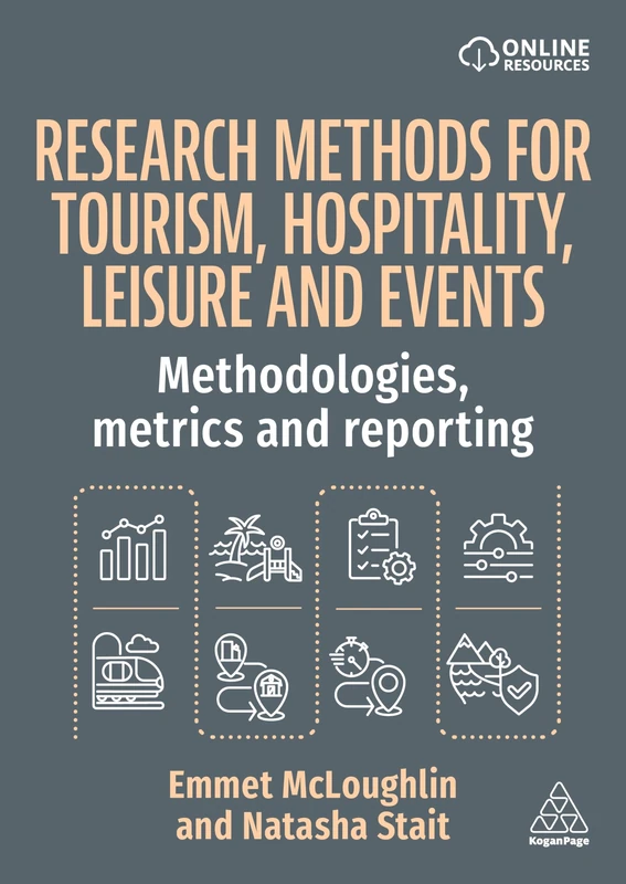 Research Methods for Tourism, Hospitality, Leisure and Events: Methodologies, Metrics and Reporting - Image 1