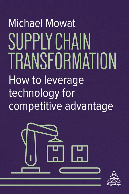 Supply Chain Transformation: How to Leverage Technology for Competitive Advantage