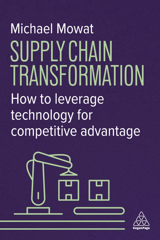 Supply Chain Transformation: How to Leverage Technology for Competitive Advantage
