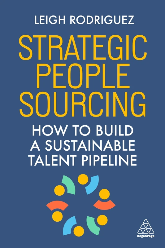 Strategic People Sourcing: How to Build a Sustainable Talent Pipeline