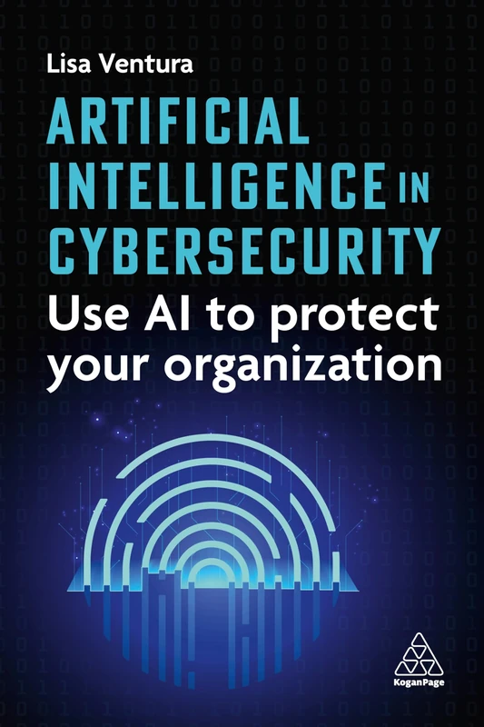 Artificial Intelligence in Cybersecurity: Use AI to Protect Your Organization