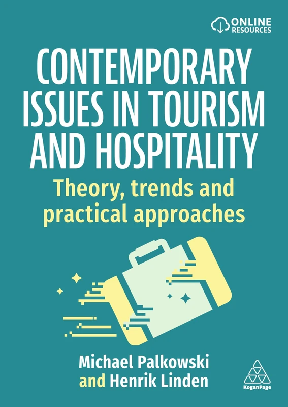 Contemporary Issues in Tourism and Hospitality: Theory, Trends and Practical Approaches