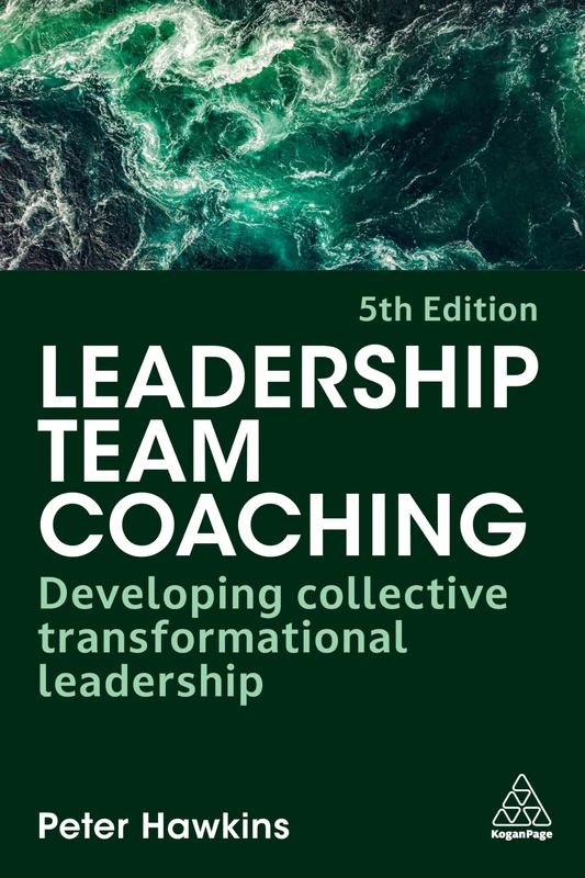 Leadership Team Coaching: Developing Collective Transformational Leadership