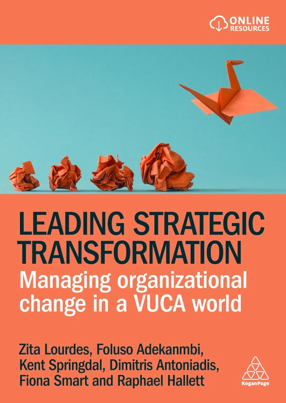 Leading Strategic Transformation: Managing Organizational Change in a VUCA World