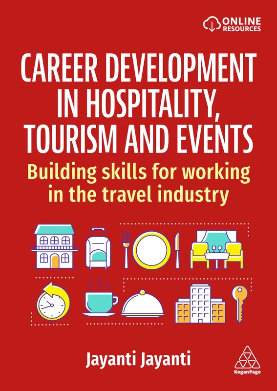 Career Development in Hospitality, Tourism and Events: Building Skills for Working in the Travel Industry