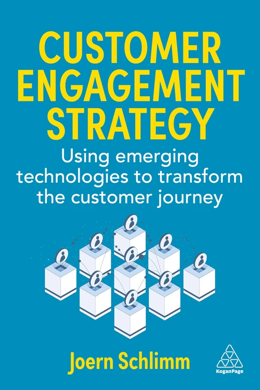 Customer Engagement Strategy: Using Emerging Technologies to Transform the Customer Journey