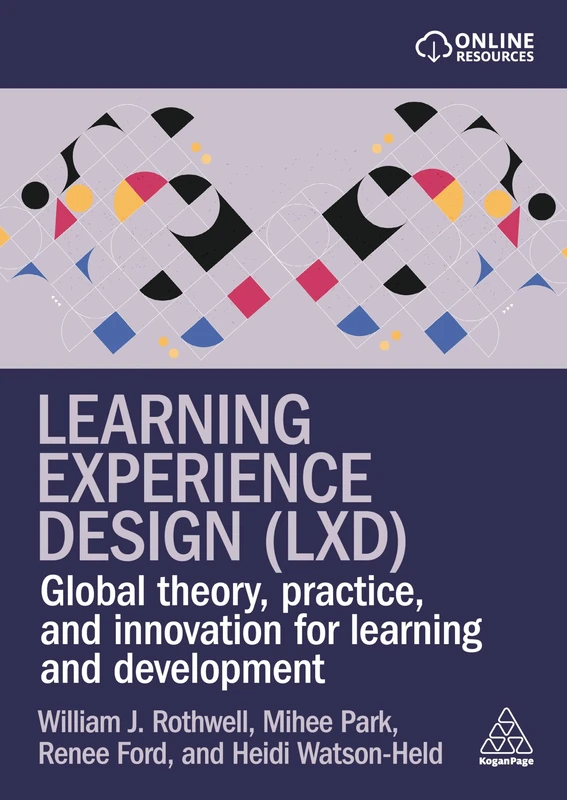 Learning Experience Design (LXD): Global Theory, Practice, and Innovation for Learning and Development
