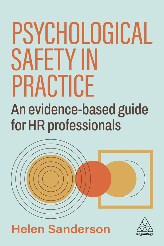 Psychological Safety in Practice: An Evidence-based Guide for HR Professionals