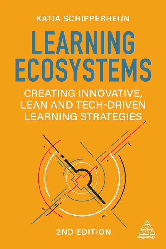 Learning Ecosystems: Creating Innovative, Lean and Tech-driven Learning Strategies