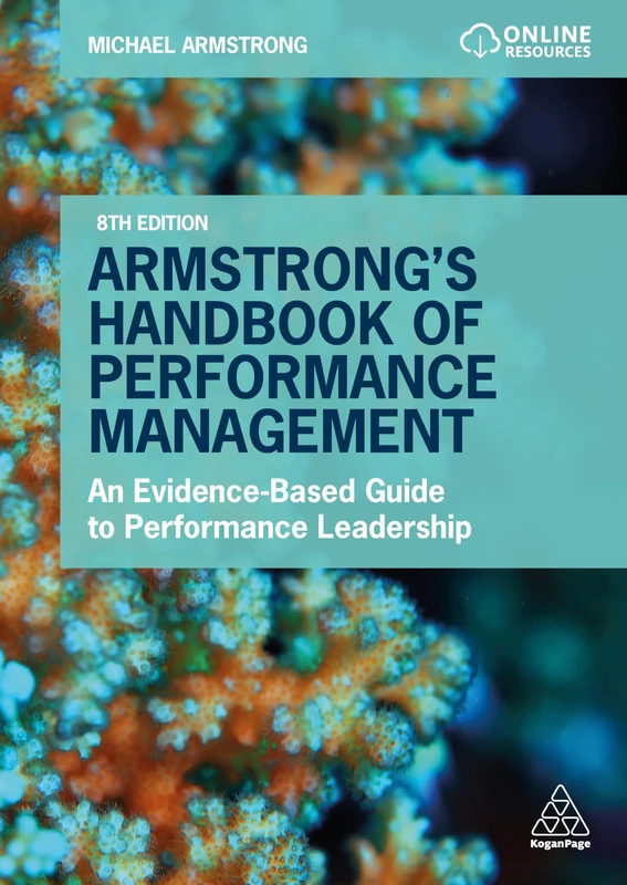 Armstrong’s Handbook of Performance Management: An Evidence-Based Guide to Performance Leadership
