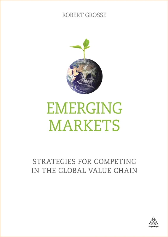 Kogan Page Emerging Markets - Global Value Chain Strategies