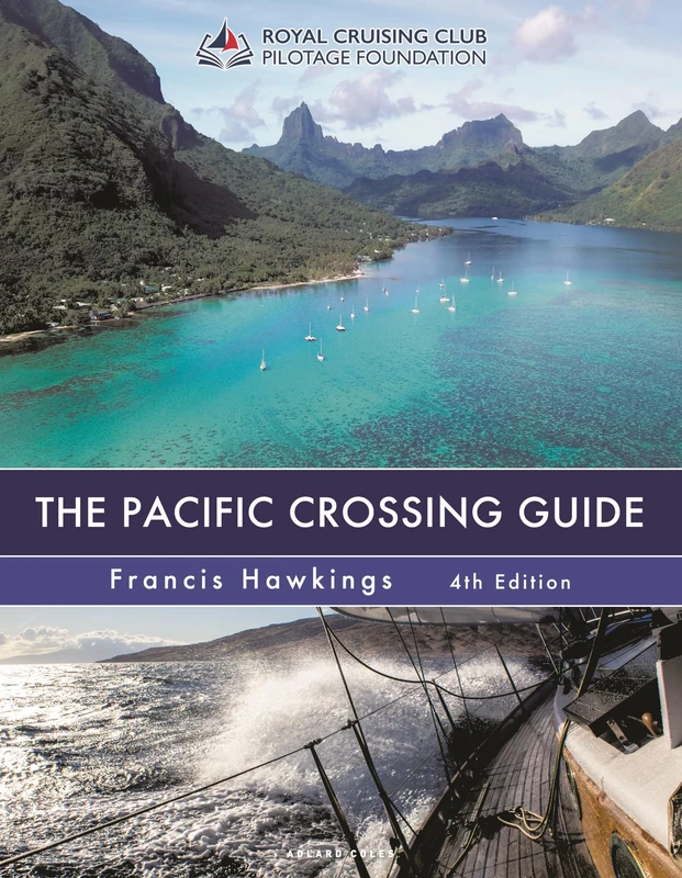 The Pacific Crossing Guide 4th edition: RCC Pilotage Foundation: Royal Cruising Club Pilotage Foundation
