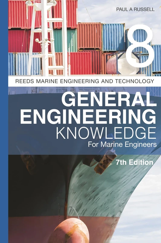 Reeds Vol 8: General Engineering Knowledge for Marine Engineers (Reeds Marine Engineering and Technology Series)