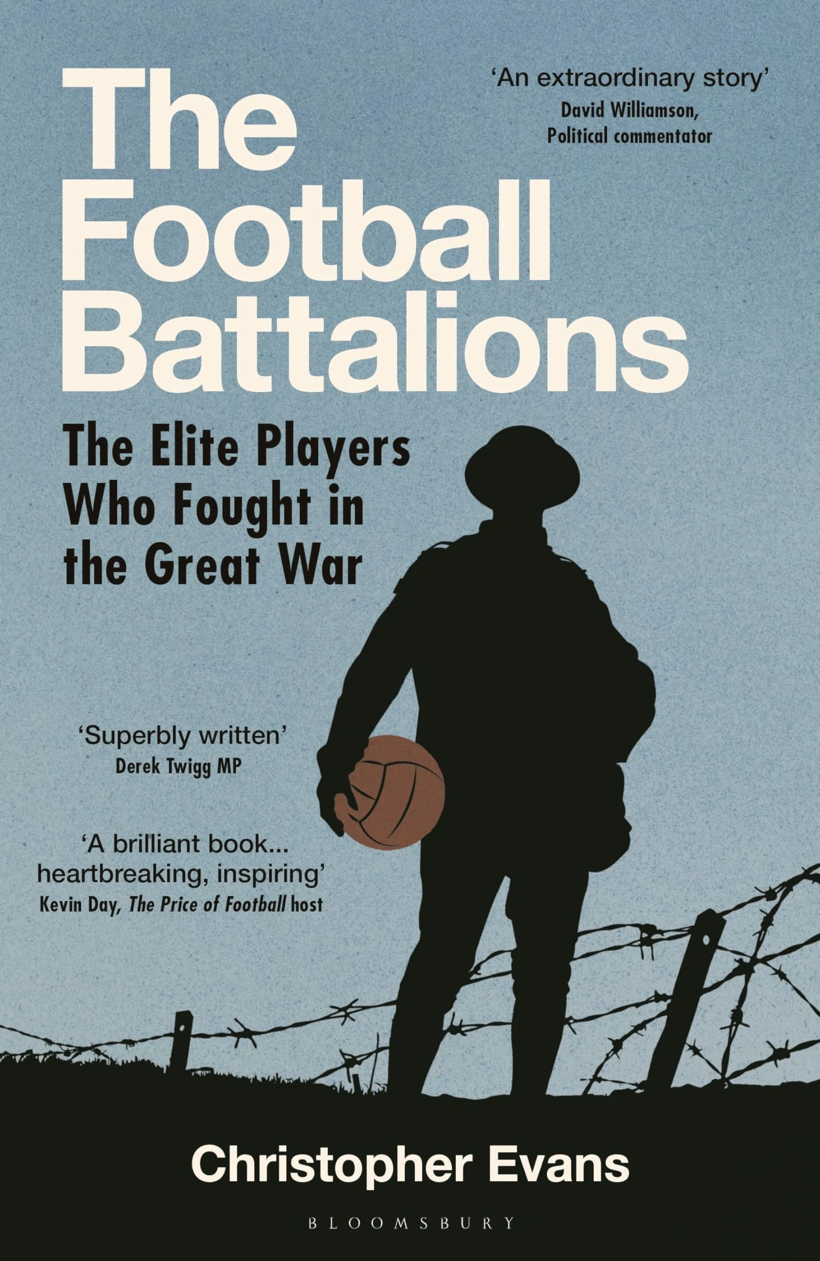 The Football Battalions: The Elite Footballers Who Fought in the Great War