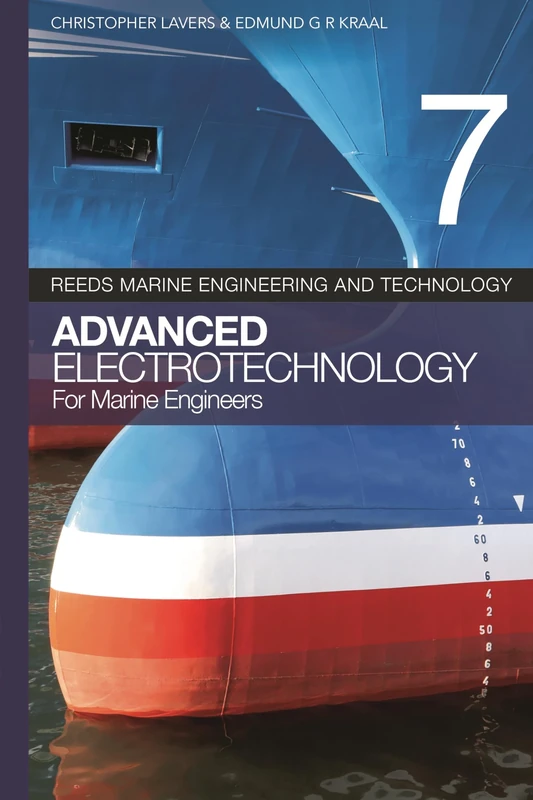 Reeds vol 7: Advanced Electrotechnology for Marine Engineers (Reeds Marine Engineering and Technology Series)