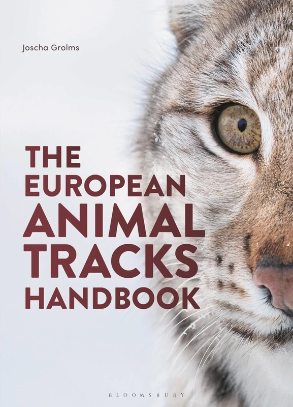 The European Animal Tracks Handbook (Bloomsbury Naturalist)