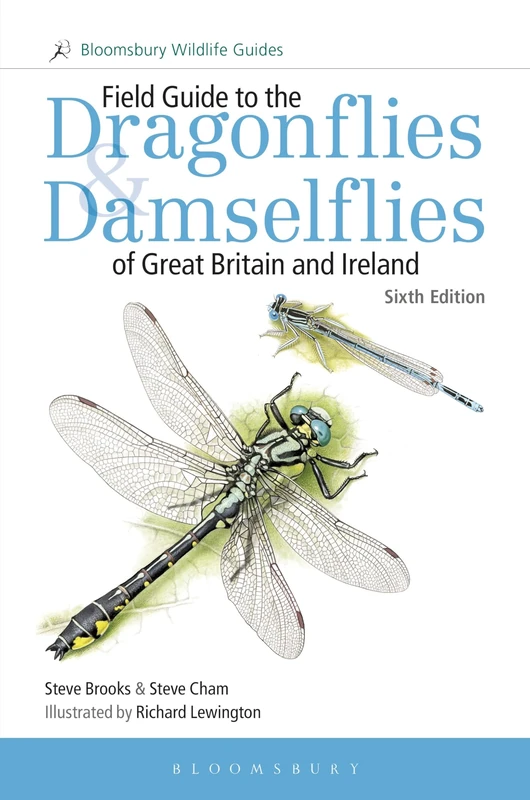 Field Guide to the Dragonflies and Damselflies of Great Britain and Ireland: Sixth edition (Bloomsbury Wildlife Guides)