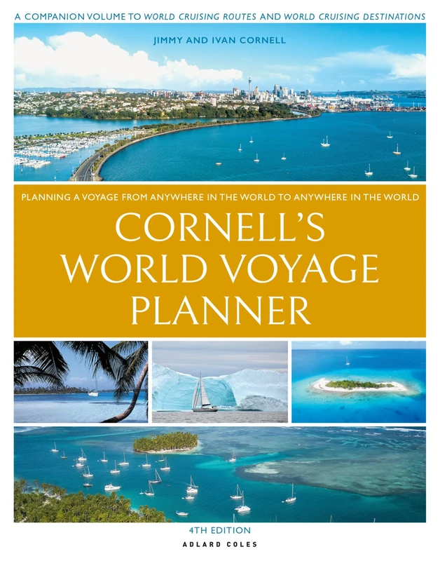 Cornell's World Voyage Planner 4th edition: Planning a Voyage from Anywhere in the World to Anywhere in the World