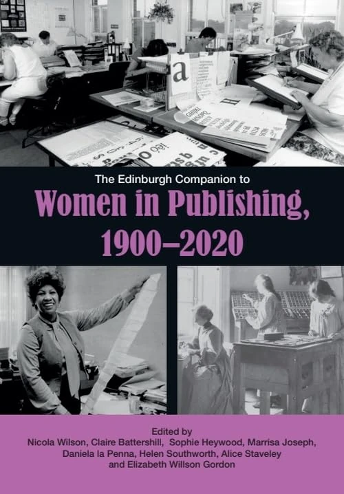 The Edinburgh Companion to Women in Publishing, 1900-2020 (Edinburgh Companions to Literature and the Humanities)