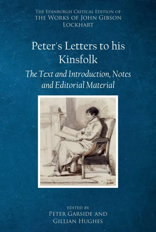 Peter's Letters to His Kinsfolk - Edinburgh Critical Edition