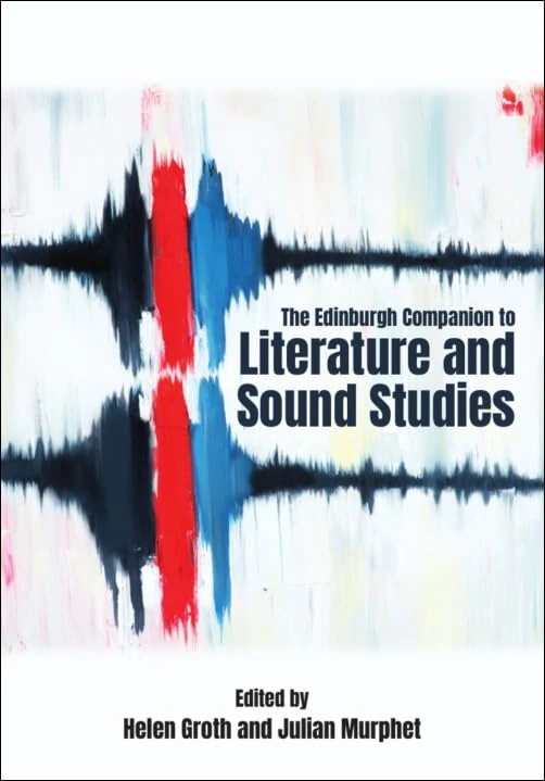 Edinburgh Companion to Literature and Sound Studies - Book