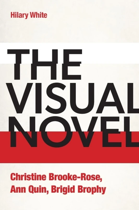 The Visual Novel: Christine Brooke-Rose, Ann Quin, Brigid Brophy - Image 1