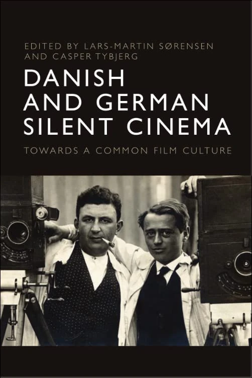 Danish and German Silent Cinema: Towards a Common Film Culture