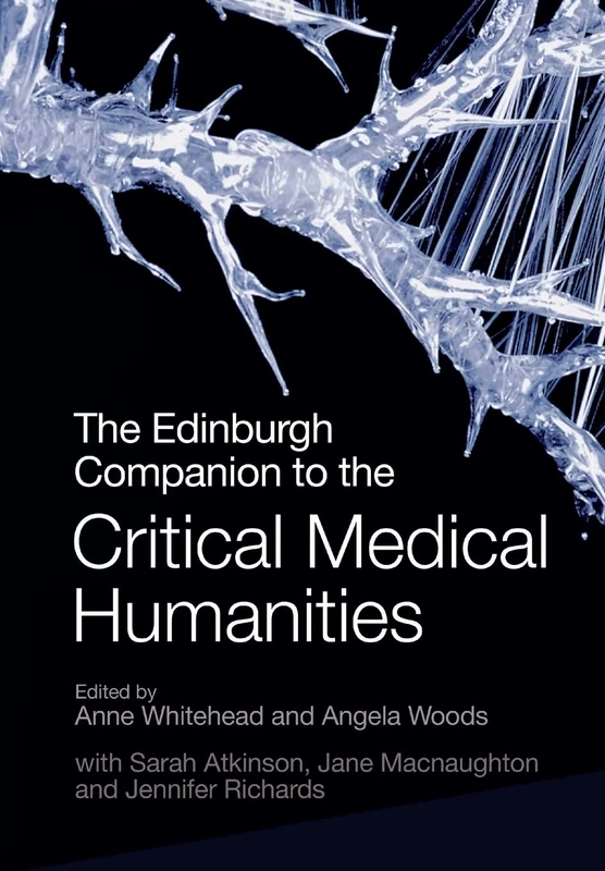 The Edinburgh Companion to the Critical Medical Humanities (Edinburgh Companions to Literature and the Humanities)