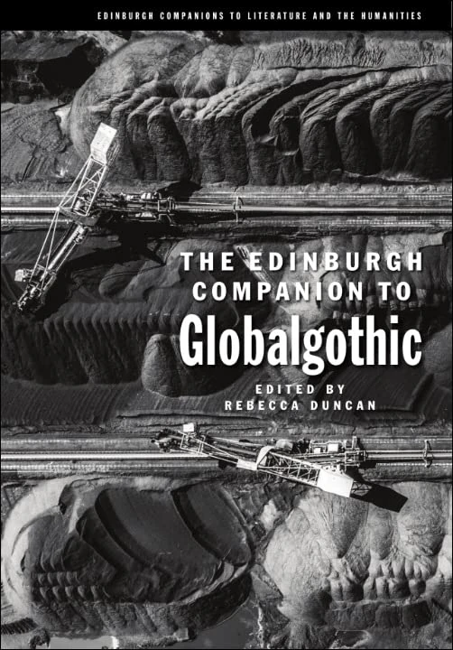 The Edinburgh Companion to Globalgothic (Edinburgh Companions to Literature and the Humanities)