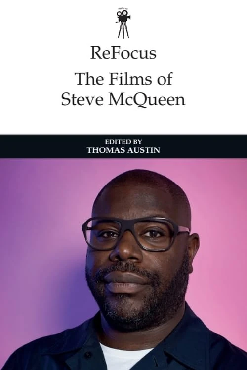 Refocus: the Films of Steve Mcqueen (ReFocus: The International Directors Series)