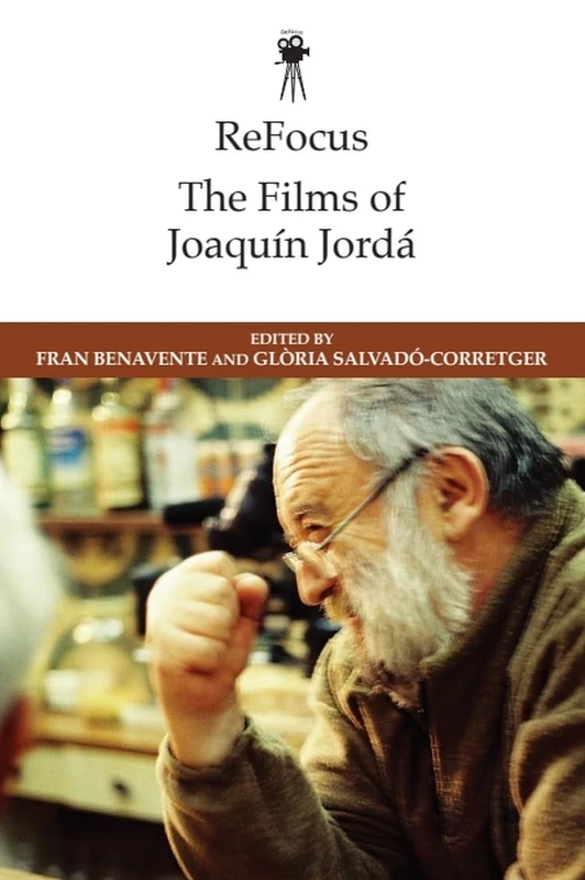 ReFocus: The Films of Joaquín Jordá (ReFocus: The International Directors Series)