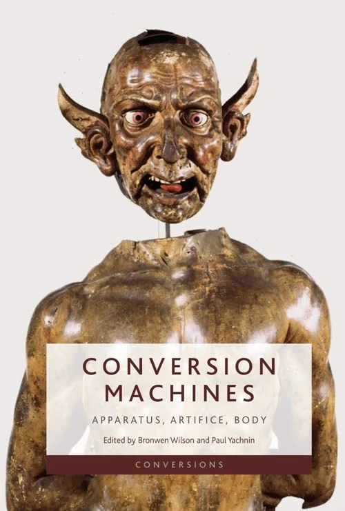 Conversion Machines: Apparatus, Artifice, Body (Conversions) - Image 1