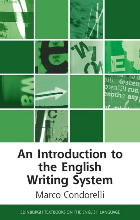 An Introduction to the English Writing System (Edinburgh Textbooks on the English Language)