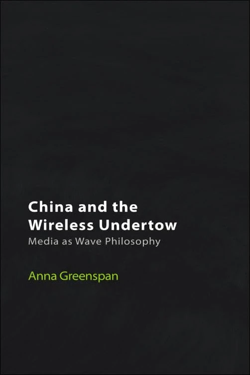 China and the Wireless Undertow: Media as Wave Philosophy (Technicities) - Image 1