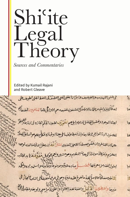 Shi?Ite Legal Theory: Sources and Commentaries (Gibb Memorial Trust)