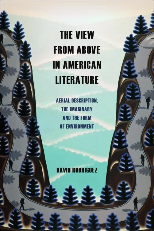 The View from Above in American Literature: Aerial Description, the Imaginary and the Form of Environment - Image 1