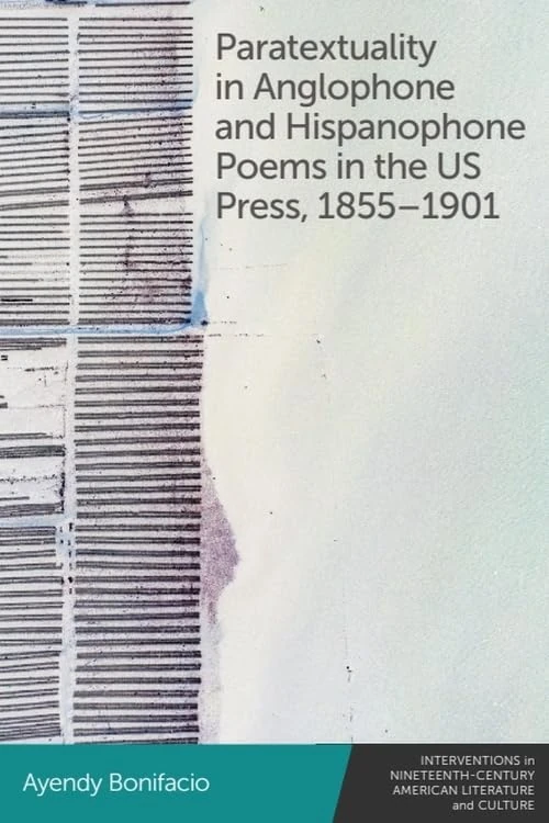 Paratextuality in Anglophone and Hispanophone Poems in the Us Press, 1855 1901 (Interventions in Nineteenth-Century American Literature and Culture): 2