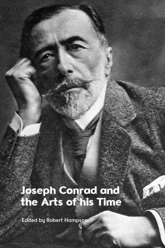 Joseph Conrad and the Arts of his Time