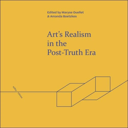Art's Realism in the Post-Truth Era (Refractions)
